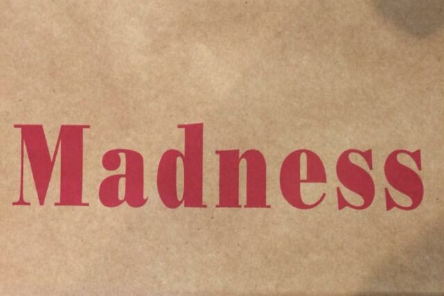 MADNESS