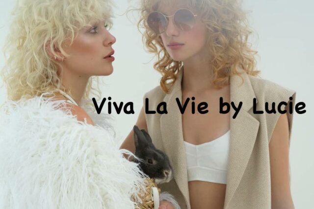 VIVA LA VIE BY LUCIE